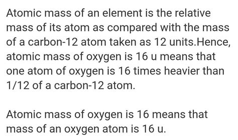 The relative atomic mass of oxygen atom is 16. Explain its meaning ...