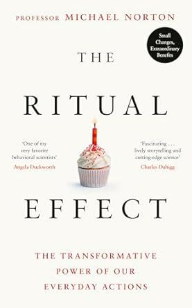 Buy The Ritual Effect: The Transformative Power of Our Everyday Actions ...