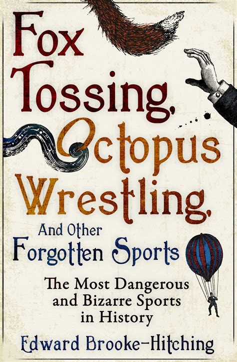 Fox Tossing, Octopus Wrestling and Other Forgotten Sports eBook by ...