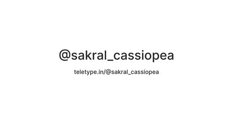@sakral_cassiopea — Teletype