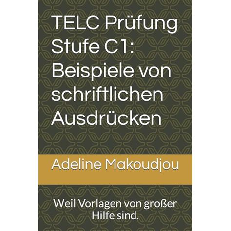 Buy TELC Prüfung Stufe C1: Beispiele von schriftlichen Ausdrücken: Weil ...