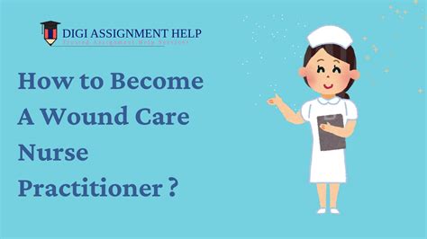 How to Become a Wound Care Nurse Practitioner