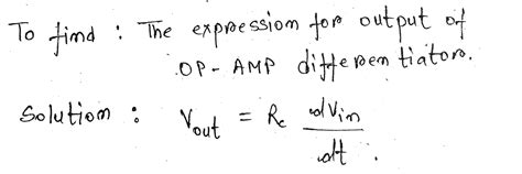 The OP - AMP used as differentiator gives an output