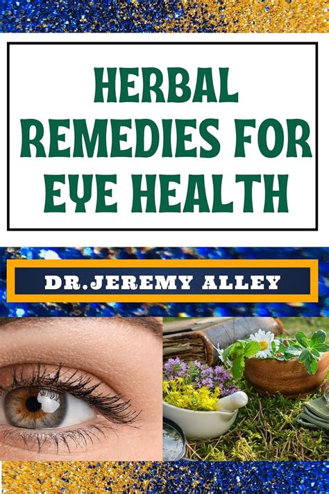 HERBAL REMEDIES FOR EYE HEALTH: Clear Vision Naturally, Unlock The ...