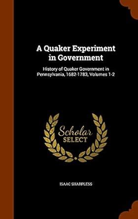 Buy A Quaker Experiment in Government: History of Quaker Government in ...