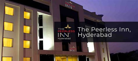 Best Hotels in Gachibowli, Hyderabad - Peerless INN Hyderabad
