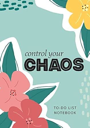 Control Your Chaos To-Do List Notebook: 120 Pages Lined Undated To-Do ...