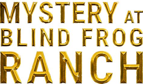 Mystery at Blind Frog Ranch (TV Series 2021- ) - Logos — The Movie ...