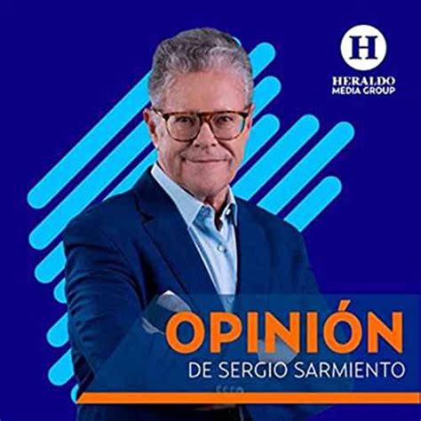 Opinión con Sergio Sarmiento : Heraldo Podcast: Amazon.in: Books