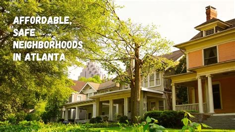 10 Affordable Safe Neighborhoods in Atlanta: With Stats & Map