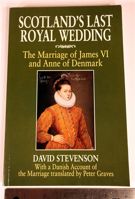 Buy Scotland's Last Royal Wedding: The Marriage of King James VI and ...