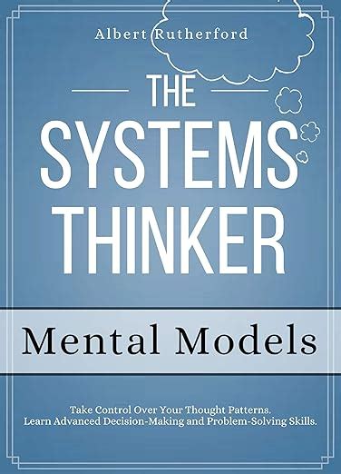 The Systems Thinker - Mental Models: Take Control Over Your Thought ...