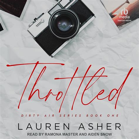 Throttled: 1 (Dirty Air) : Asher, Lauren, Master, Ramona, Snow, Aiden ...