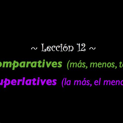 Comparatives and Superlatives Language Tutor Spanish 的图像结果