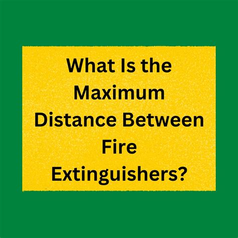 What Is the Maximum Distance Between Fire Extinguishers? - Fire ...