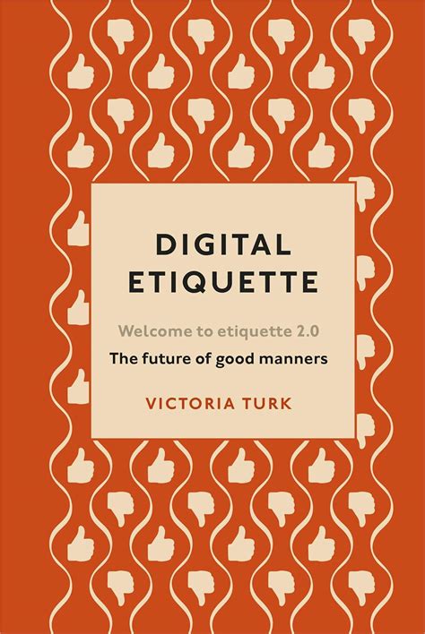 Digital Etiquette: Everything you wanted to know about modern manners ...