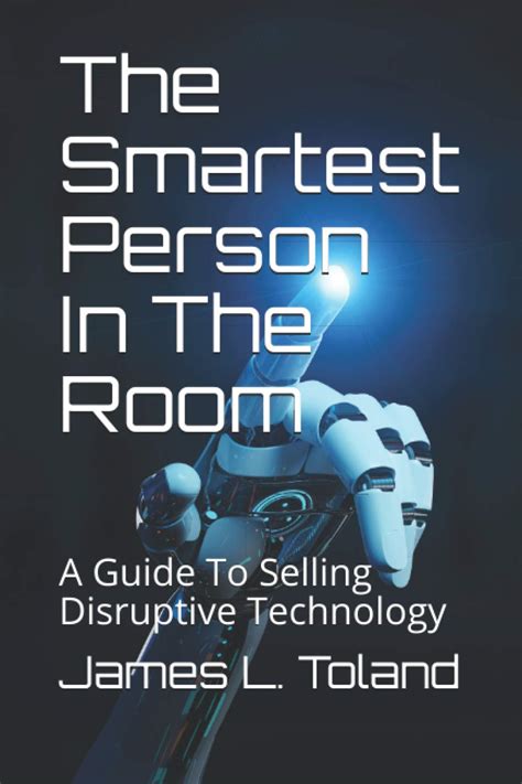 Buy The Smartest Person In The Room: A Guide To Selling Disruptive ...