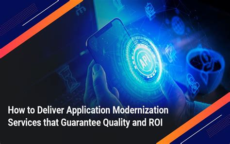 How to Deliver Application Modernization Services That Guarantee ...