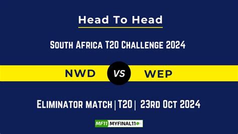 NWD vs WEP Player Battle, Head to Head Team Stats, Player Record: South ...