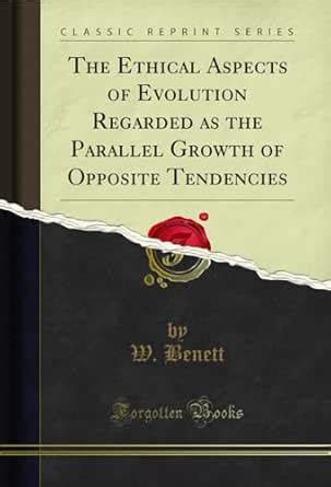 The Ethical Aspects of Evolution Regarded as the Parallel Growth of ...