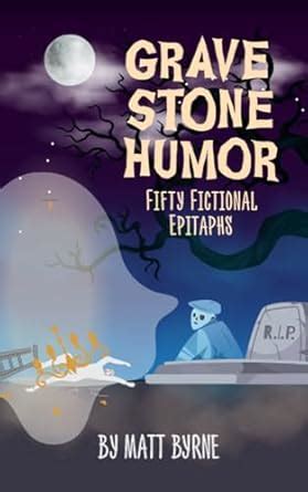 GRAVESTONE HUMOR: FIFTY FICTIONAL EPITAPHS eBook : BYRNE, MATT: Amazon ...