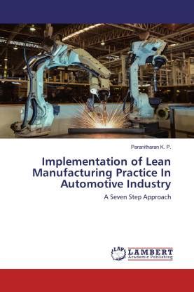 Implementation of Lean Manufacturing Practice In Automotive Industry ...