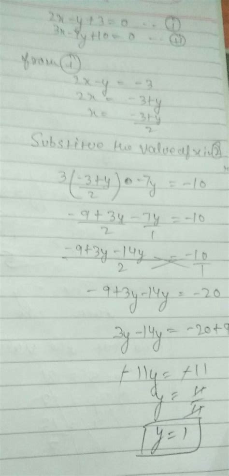 Solve it 2x _y +3= 0 ,3x _7y +10 = 0 by substitution method - Brainly.in