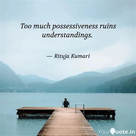 Too much possessiveness r... | Quotes & Writings by Rituja Kumari ...
