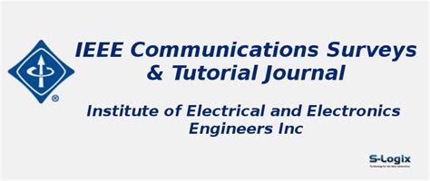 IEEE Communications Surveys & Tutorial Journal Impact Factor | S-Logix