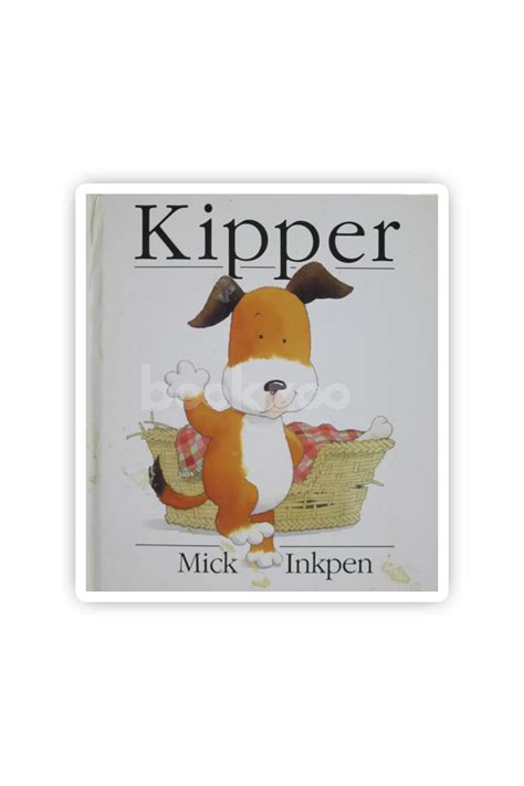 Buy Kipper by Mick Inkpen at Online bookstore bookzoo.in — Bookzoo.in