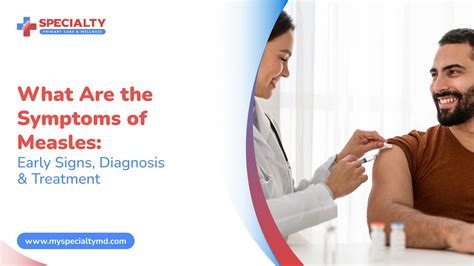 What Are the Symptoms of Measles: Early Signs, Diagnosis & Treatment - Specialty Primary Care ...
