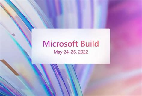 微软Build 2022全球开发者大会现已开放报名 到时候可以线上参与活动