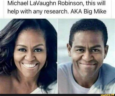 Michael LaVaughn Robinson, this will help with any research. AKA Big ...