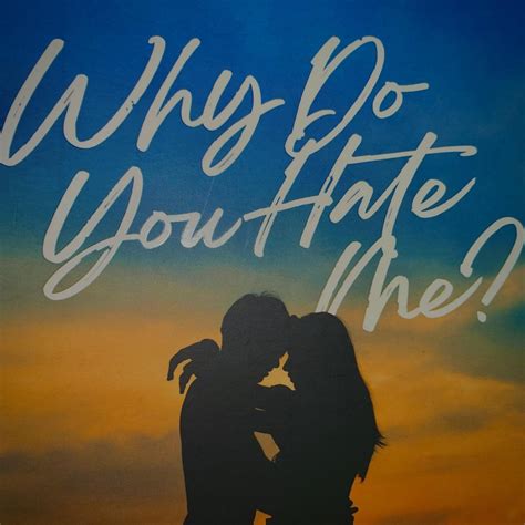 Why Do You Hate Me? by Jonaxx on Carousell