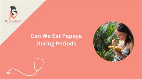 Can We Eat Papaya During Periods – Doctor’s Advice