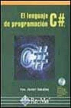EL LENGUAJE DE PROGRAMACION C# (INCLUYE CD-ROM) | Francisco Javier ...