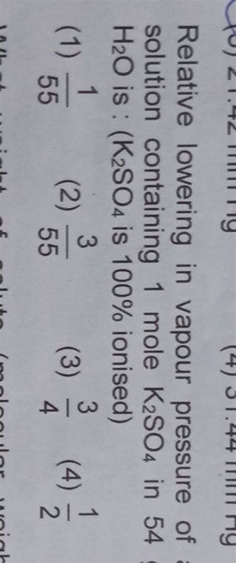 Relative lowering in vapour pressure of solution containing 1 mole K2 SO4..