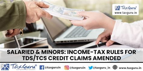 Salaried & Minors: Income-Tax Rules for TDS/TCS Credit Claims amended