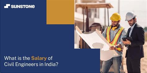 What Is The Average Civil Engineer Salary in India 2022? | Sunstone Blog