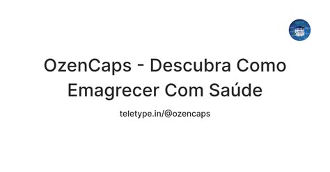OzenCaps - Descubra Como Emagrecer Com Saúde — Teletype