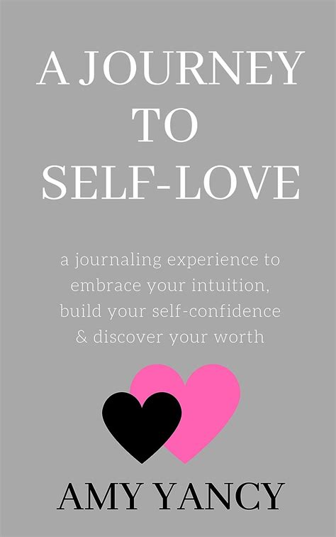 A Journey to Self-Love: A Journaling Experience to Embrace Your ...