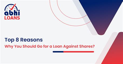 8 Reasons Why You Should Go for a Loan Against Shares - Abhiloans