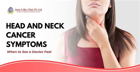 Head and Neck Cancer Symptoms: When to See a Doctor Fast