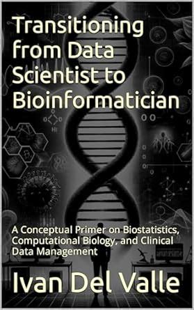 Transitioning from Data Scientist to Bioinformatician: A Conceptual ...