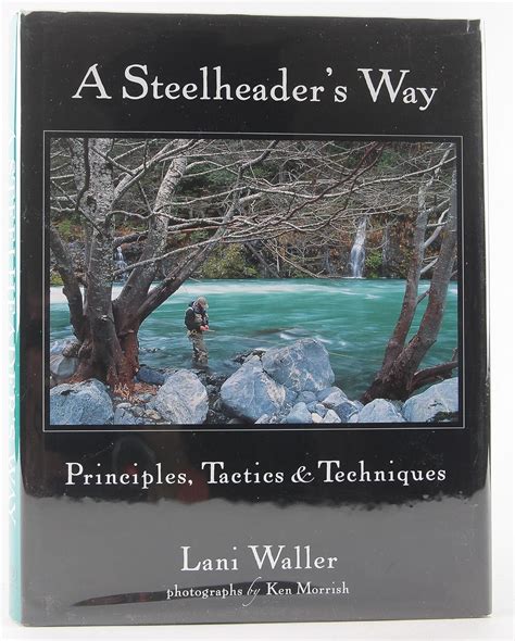 Buy Steelheader's Way: Principles, Tactics and Techniques Book Online ...