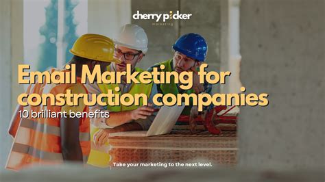 Email Marketing For Construction Companies - Top 10 Benefits