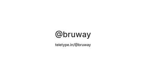 @bruway — Teletype
