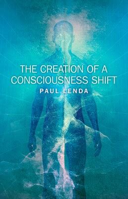 Creation of a Consciousness Shift eBook by Paul Lenda | Official ...