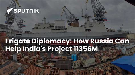 How Will Ukraine Conflict Affect India's Project 11356M Frigates?