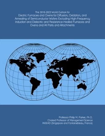 The 2018-2023 World Outlook for Electric Furnaces and Ovens for ...